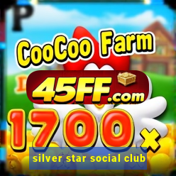 silver star social club